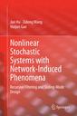 Couverture de l'ouvrage Nonlinear Stochastic Systems with Network-Induced Phenomena