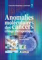 Couverture de l'ouvrage Anomalies moléculaires des cancers : ciblage thérapeutique
