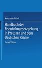 Couverture de l'ouvrage Handbuch der Eisenbahngesetzgebung in Preussen und dem Deutschen Reiche