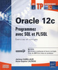 Couverture de l'ouvrage Oracle 12c - Programmez avec SQL et PL/SQL : Exercices et corrigés