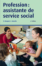 Couverture de l'ouvrage PROFESSION : ASSISTANTE DE SERVICE SOCIAL, 6E ED.