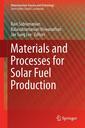Couverture de l'ouvrage Materials and Processes for Solar Fuel Production