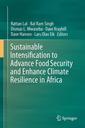 Couverture de l'ouvrage Sustainable Intensification to Advance Food Security and Enhance Climate Resilience in Africa
