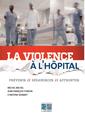 Couverture de l'ouvrage La violence à l'hôpital