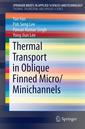 Couverture de l'ouvrage Thermal Transport in Oblique Finned Micro/Minichannels