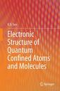Couverture de l'ouvrage Electronic Structure of Quantum Confined Atoms and Molecules