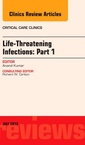 Couverture de l'ouvrage Life-Threatening Infections: Part 1, An Issue of Critical Care Clinics
