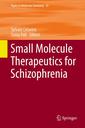 Couverture de l'ouvrage Small Molecule Therapeutics for Schizophrenia