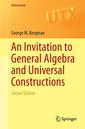 Couverture de l'ouvrage An Invitation to General Algebra and Universal Constructions