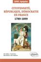 Couverture de l'ouvrage Citoyenneté, République, Démocratie en France. 1789-1899