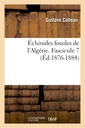 Couverture de l'ouvrage Échinides fossiles de l'Algérie. Fascicule 7 (Éd.1876-1884)
