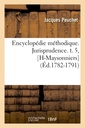 Couverture de l'ouvrage Encyclopédie méthodique. Jurisprudence. t. 5, [H-Maysonniers] (Éd.1782-1791)