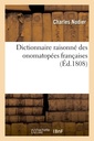 Couverture de l'ouvrage Dictionnaire raisonné des onomatopées françaises , (Éd.1808)