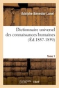 Couverture de l'ouvrage Dictionnaire universel des connaissances humaines. Tome 1 (Éd.1857-1859)
