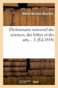 Couverture de l'ouvrage Dictionnaire universel des sciences, des lettres et des arts. Tome 1 (Éd.1854)