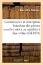 Couverture de l'ouvrage Connaissance et description botanique des plantes usuelles, utiles ou nuisibles à divers titres