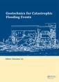 Couverture de l'ouvrage Geotechnics for Catastrophic Flooding Events