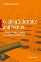 Couverture de l'ouvrage Coating Substrates and Textiles