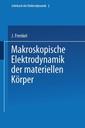 Couverture de l'ouvrage Makroskopische Elektrodynamik der Materiellen Körper