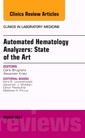 Couverture de l'ouvrage Automated Hematology Analyzers: State of the Art, An Issue of Clinics in Laboratory Medicine