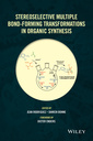 Couverture de l'ouvrage Stereoselective Multiple Bond-Forming Transformations in Organic Synthesis