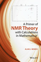 Couverture de l'ouvrage A Primer of NMR Theory with Calculations in Mathematica