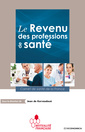 Couverture de l'ouvrage Le revenu des professions de santé - carnet de santé de la France