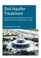 Couverture de l'ouvrage Soil Aquifer Treatment: Assessment and Applicability of Primary Effluent Reuse in Developing Countries