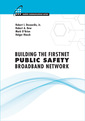 Couverture de l'ouvrage Building the FirstNet Public Safety Broadband Network