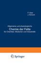 Couverture de l'ouvrage Allgemeine und physiologische Chemie der Fette für Chemiker, Mediziner und Industrielle