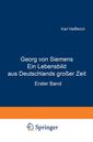 Couverture de l'ouvrage Georg von Siemens Ein Lebensbild aus Deutschlands großer Zeit