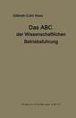 Couverture de l'ouvrage Das ABC der wissenschaftlichen Betriebsführung