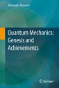 Couverture de l'ouvrage Quantum Mechanics: Genesis and Achievements