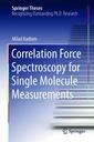 Couverture de l'ouvrage Correlation Force Spectroscopy for Single Molecule Measurements
