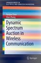 Couverture de l'ouvrage Dynamic Spectrum Auction in Wireless Communication