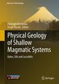Couverture de l'ouvrage Physical Geology of Shallow Magmatic Systems