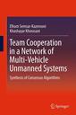 Couverture de l'ouvrage Team Cooperation in a Network of Multi-Vehicle Unmanned Systems