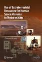 Couverture de l'ouvrage Use of Extraterrestrial Resources for Human Space Missions to Moon or Mars 