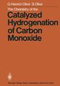 Couverture de l'ouvrage The Chemistry of the Catalyzed Hydrogenation of Carbon Monoxide