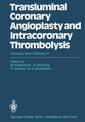Couverture de l'ouvrage Transluminal Coronary Angioplasty and Intracoronary Thrombolysis
