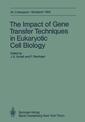 Couverture de l'ouvrage The Impact of Gene Transfer Techniques in Eucaryotic Cell Biology