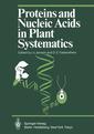 Couverture de l'ouvrage Proteins and Nucleic Acids in Plant Systematics