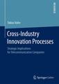 Couverture de l'ouvrage Cross-Industry Innovation Processes