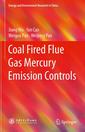Couverture de l'ouvrage Coal Fired Flue Gas Mercury Emission Controls
