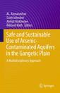 Couverture de l'ouvrage Safe and Sustainable Use of Arsenic-Contaminated Aquifers in the Gangetic Plain