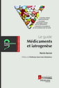Couverture de l'ouvrage Le guide : Médicaments et iatrogenèse 