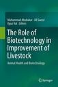 Couverture de l'ouvrage The Role of Biotechnology in Improvement of Livestock