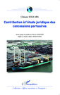 Couverture de l'ouvrage Contribution à l'étude juridique des concessions portuaires
