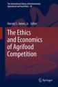 Couverture de l'ouvrage The Ethics and Economics of Agrifood Competition