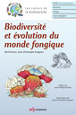 Couverture de l'ouvrage Biodiversité et évolution du monde fongique